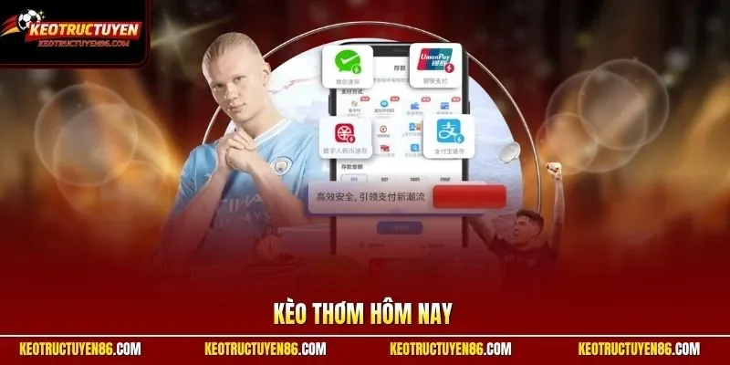 kèo thơm hôm nay