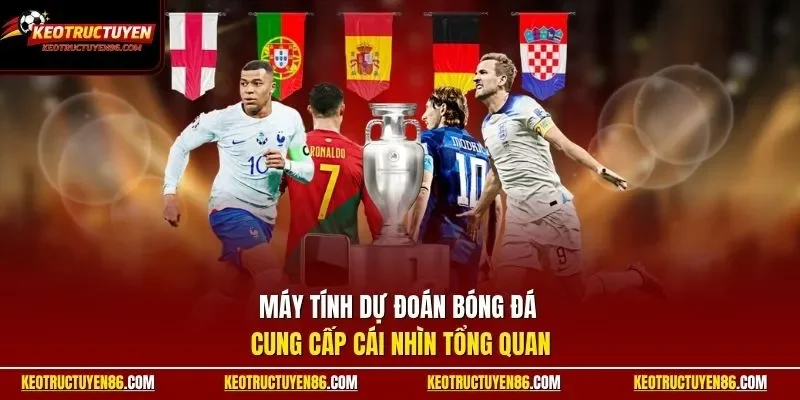 Máy tính dự đoán bóng đá cung cấp cái nhìn tổng quan