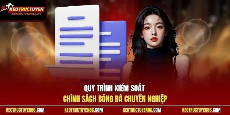 Quy trình kiểm soát chính sách bóng đá chuyên nghiệp
