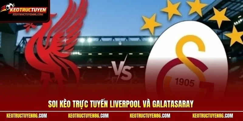 Liverpool và Galatasaray