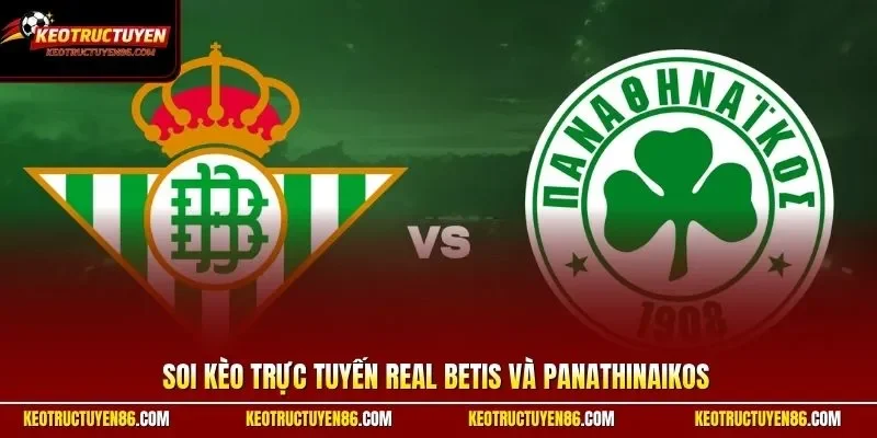 Real Betis và Panathinaikos