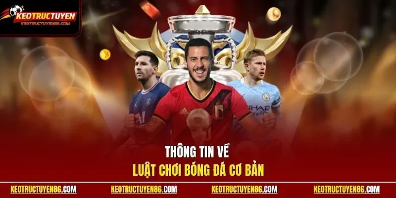 Thông tin về luật chơi bóng đá cơ bản